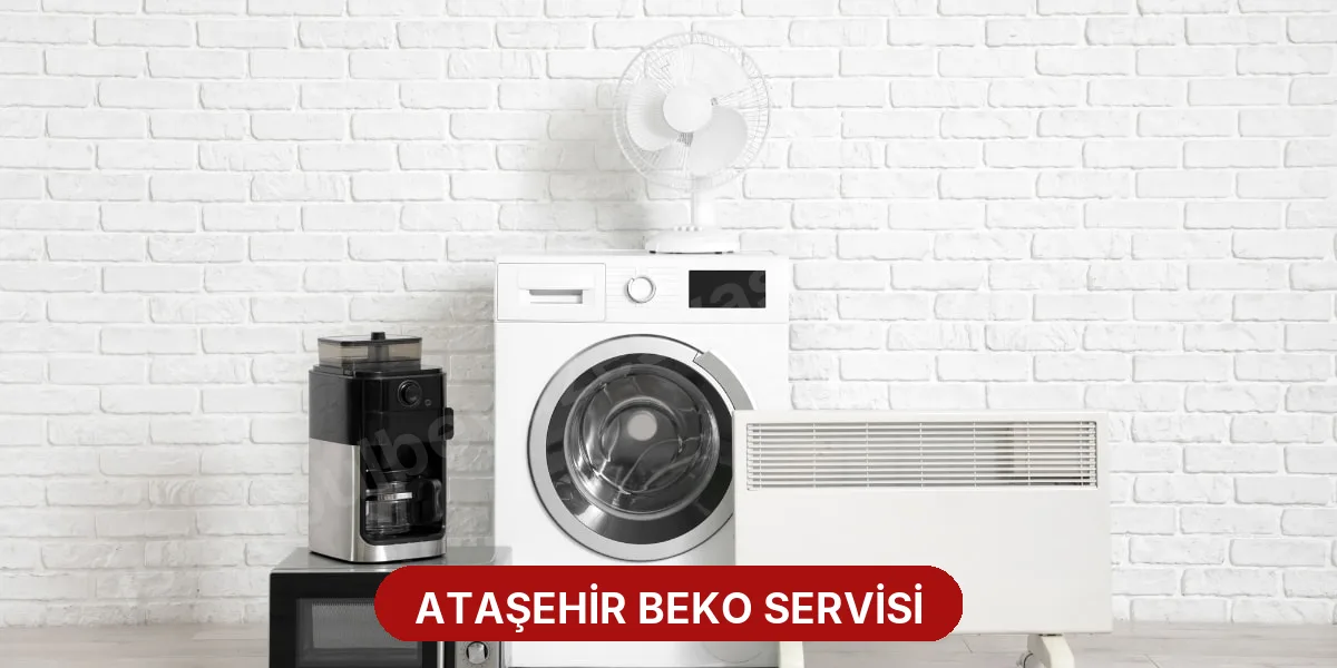 Ataşehir Beko Servisi