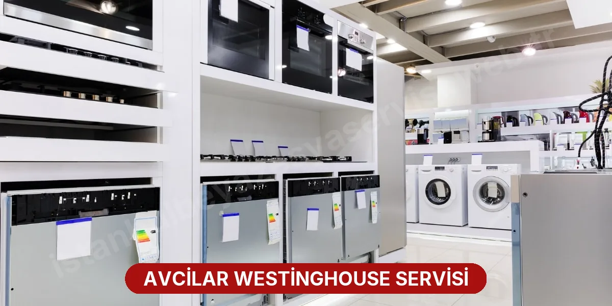Avcilar Westinghouse Servisi