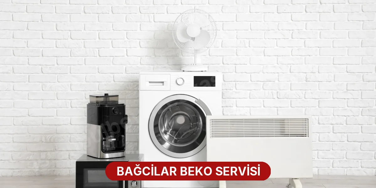 Bağcilar Beko Servisi