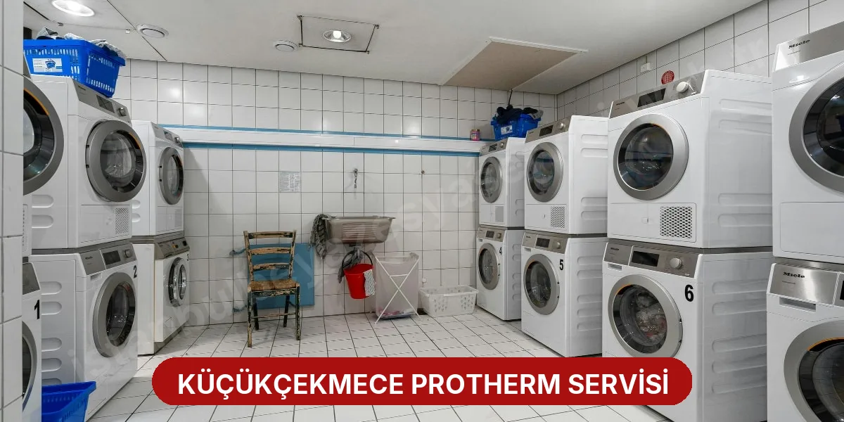 Küçükçekmece Protherm Servisi