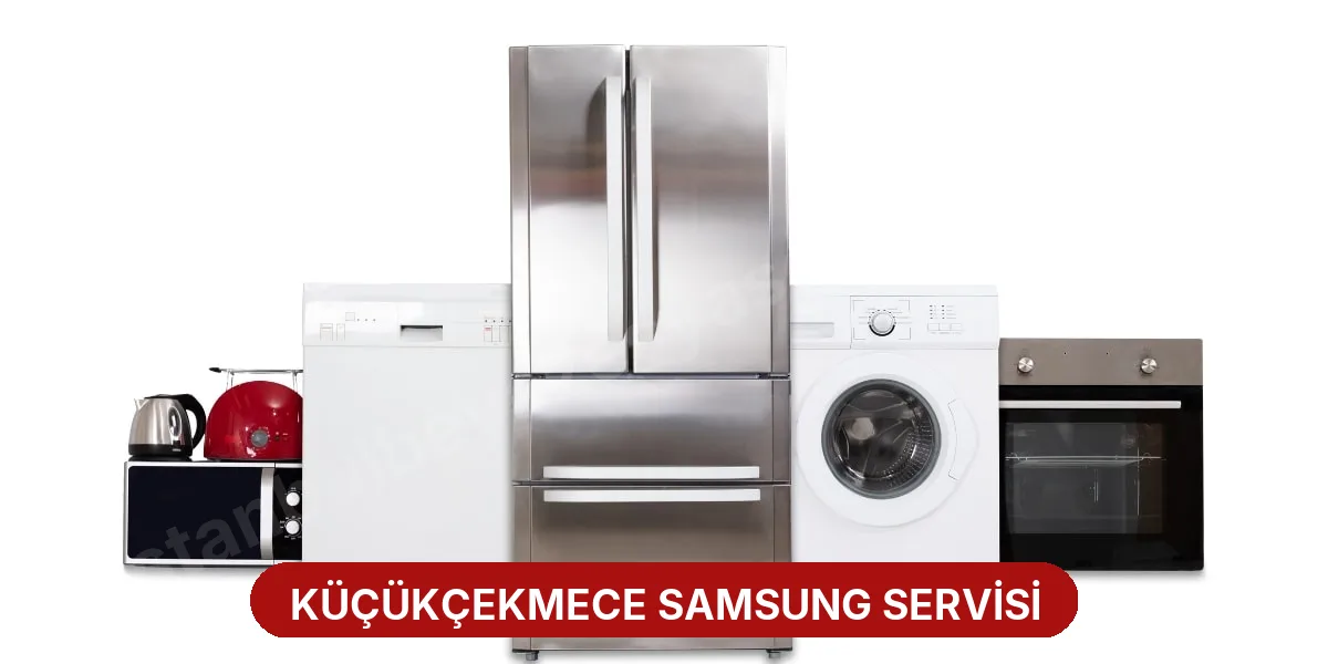 Küçükçekmece Samsung Servisi