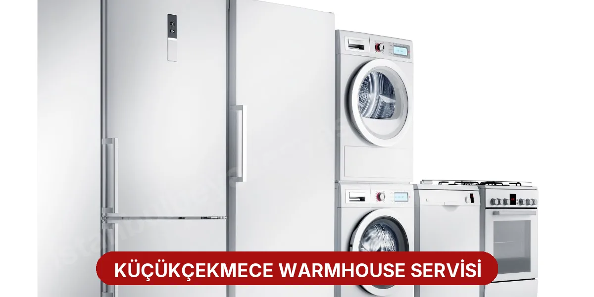 Küçükçekmece Warmhouse Servisi