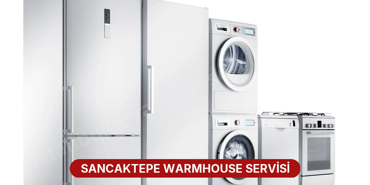 Sancaktepe Warmhouse Servisi
