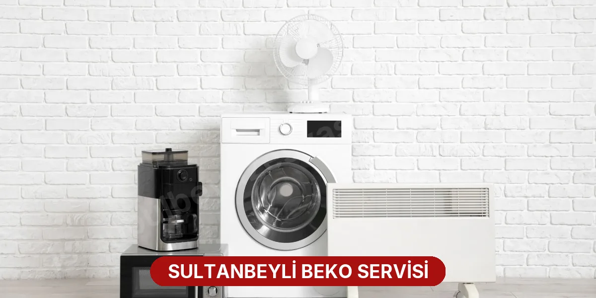 Sultanbeyli Beko Servisi