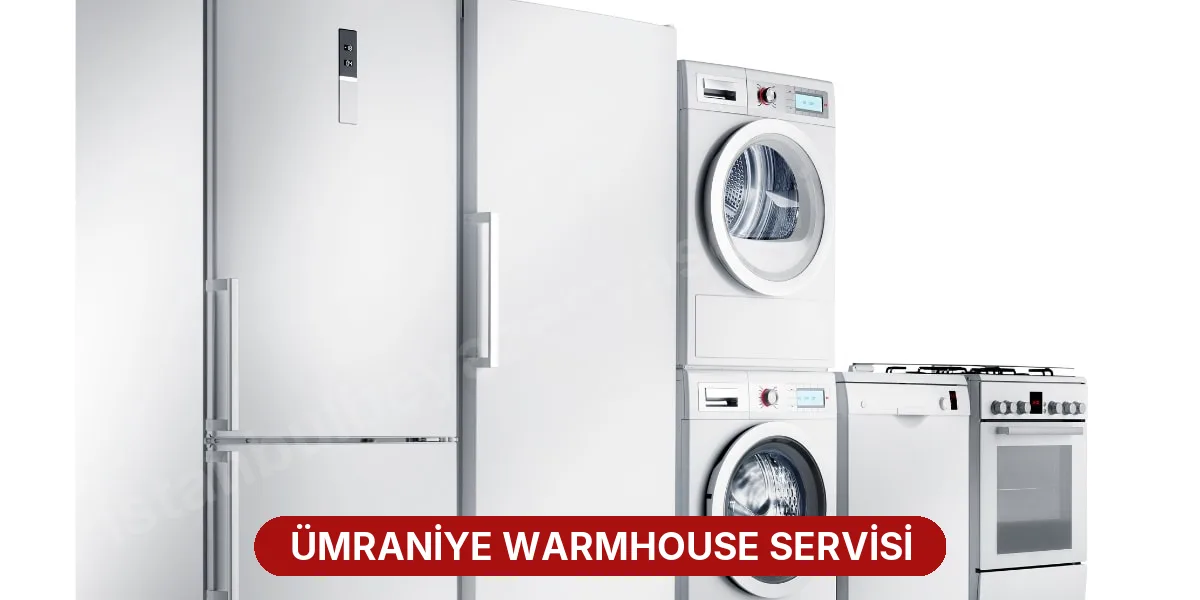 Ümraniye Warmhouse Servisi